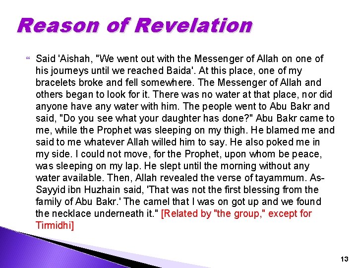 Reason of Revelation Said 'Aishah, "We went out with the Messenger of Allah on