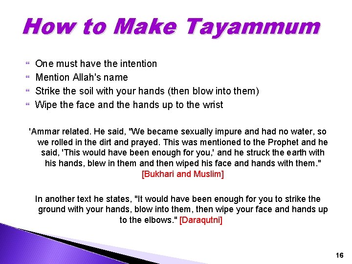 How to Make Tayammum One must have the intention Mention Allah's name Strike the