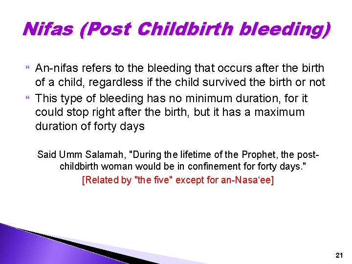 Nifas (Post Childbirth bleeding) An-nifas refers to the bleeding that occurs after the birth