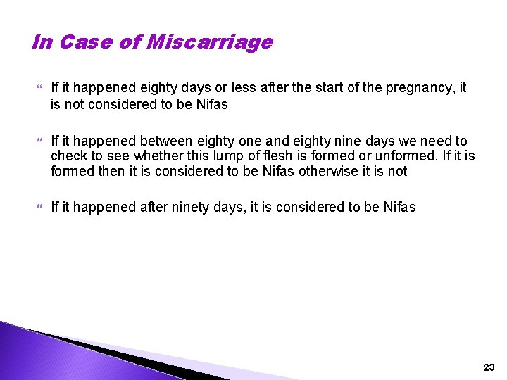 In Case of Miscarriage If it happened eighty days or less after the start