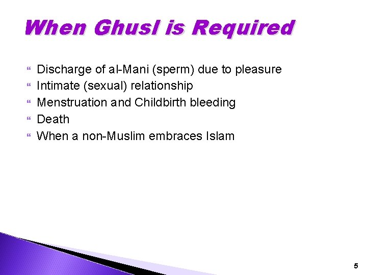 When Ghusl is Required Discharge of al-Mani (sperm) due to pleasure Intimate (sexual) relationship