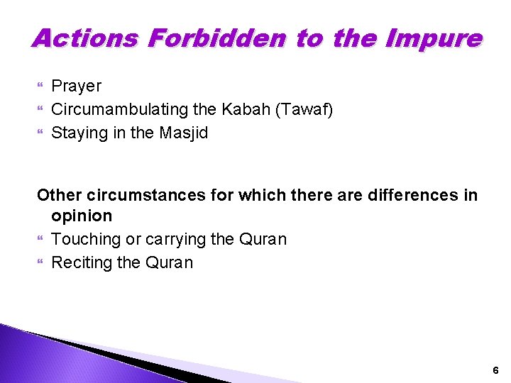 Actions Forbidden to the Impure Prayer Circumambulating the Kabah (Tawaf) Staying in the Masjid