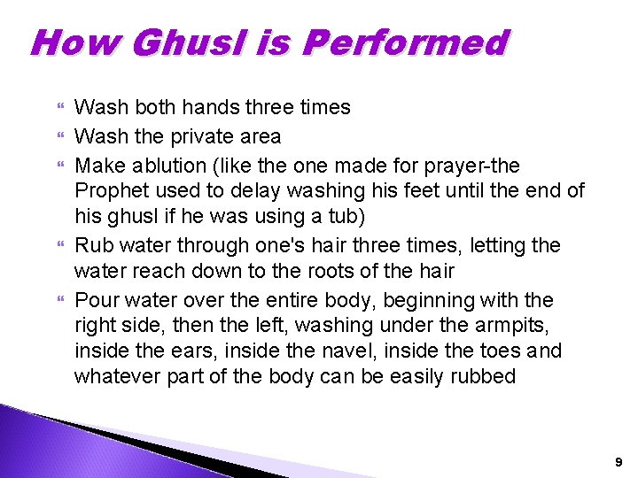 How Ghusl is Performed Wash both hands three times Wash the private area Make