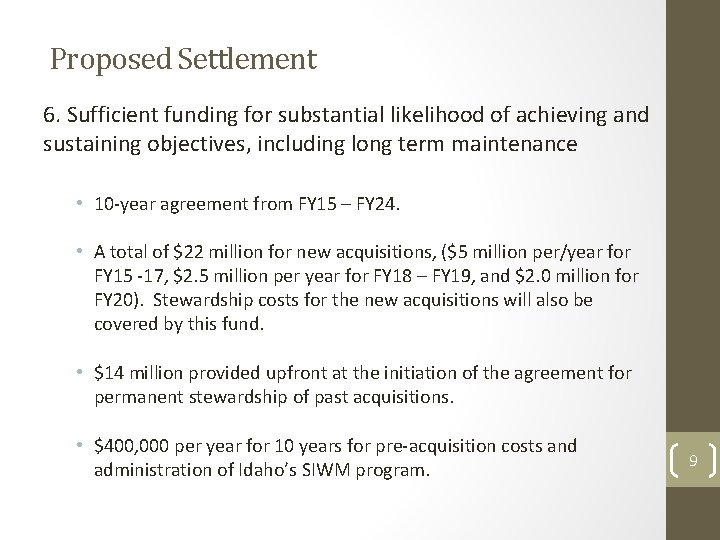 Proposed Settlement 6. Sufficient funding for substantial likelihood of achieving and sustaining objectives, including