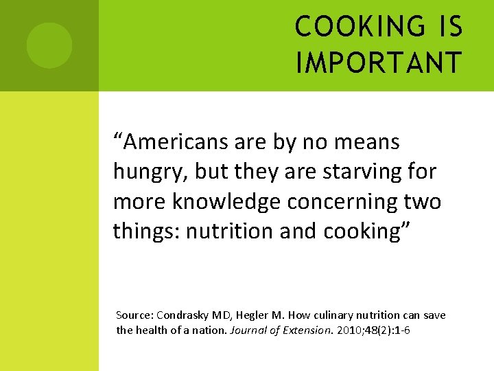 COOKING IS IMPORTANT “Americans are by no means hungry, but they are starving for