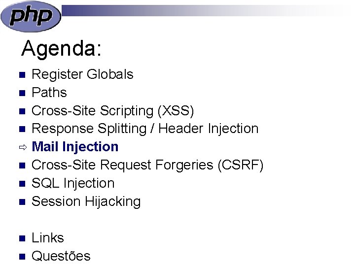 Agenda: Register Globals n Paths n Cross-Site Scripting (XSS) n Response Splitting / Header