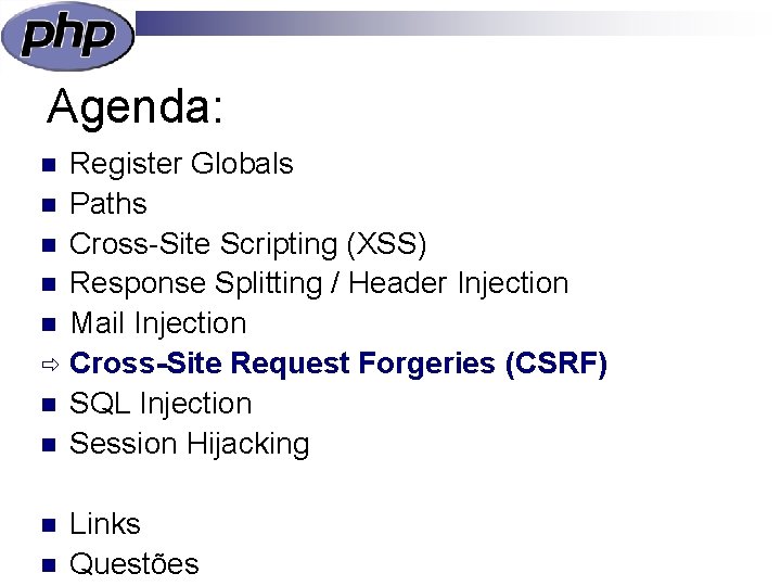 Agenda: Register Globals n Paths n Cross-Site Scripting (XSS) n Response Splitting / Header