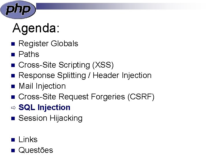 Agenda: Register Globals n Paths n Cross-Site Scripting (XSS) n Response Splitting / Header