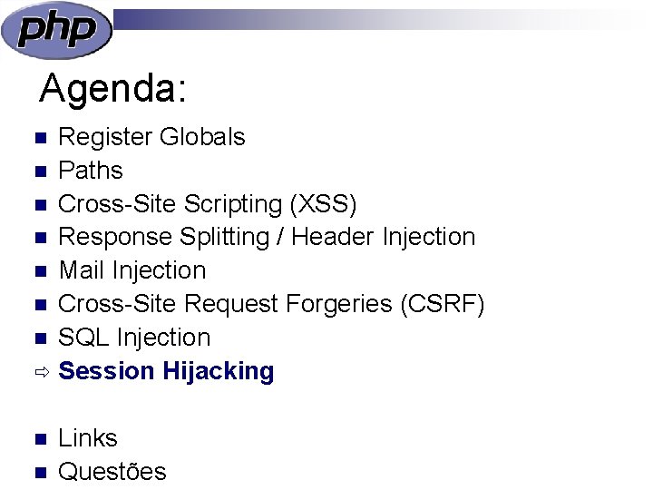 Agenda: Register Globals n Paths n Cross-Site Scripting (XSS) n Response Splitting / Header