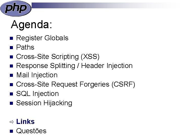 Agenda: n n n n ð n Register Globals Paths Cross-Site Scripting (XSS) Response