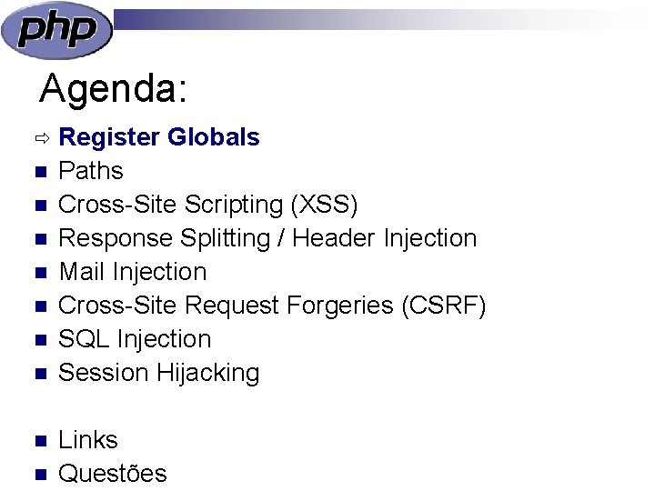 Agenda: ð n n n n n Register Globals Paths Cross-Site Scripting (XSS) Response