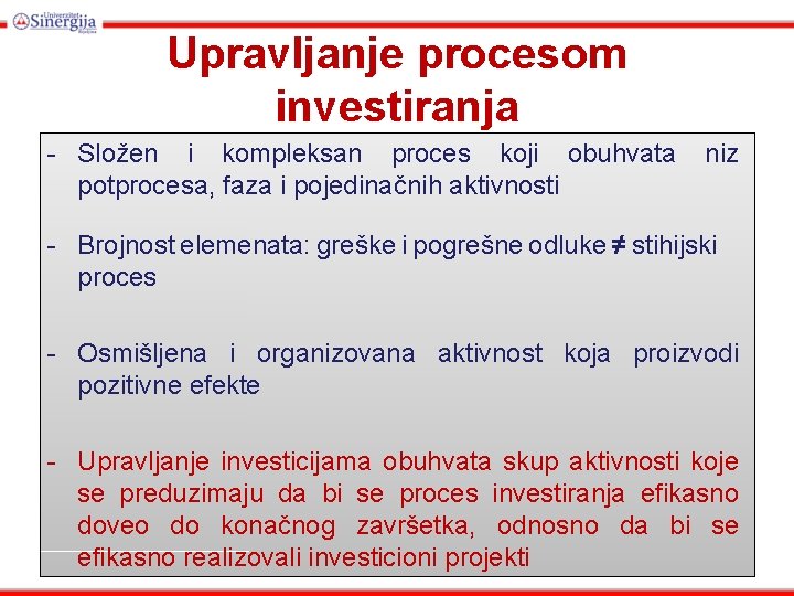 Upravljanje procesom investiranja - Složen i kompleksan proces koji obuhvata potprocesa, faza i pojedinačnih