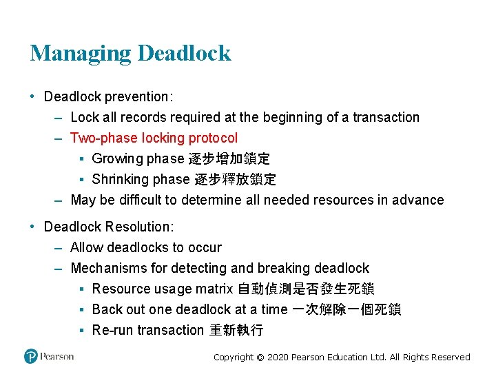 Managing Deadlock • Deadlock prevention: – Lock all records required at the beginning of