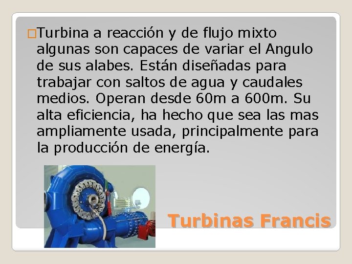 �Turbina a reacción y de flujo mixto algunas son capaces de variar el Angulo