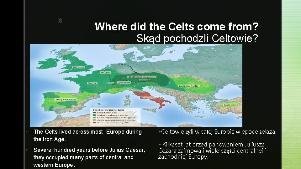 z § § Where did the Celts come from? Skąd pochodzli Celtowie? The Celts