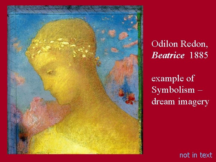 Odilon Redon, Beatrice 1885 example of Symbolism – dream imagery not in text 
