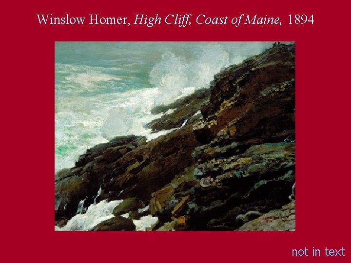 Winslow Homer, High Cliff, Coast of Maine, 1894 not in text 