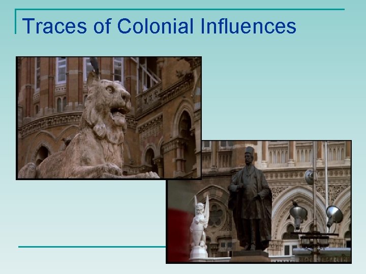 Traces of Colonial Influences 