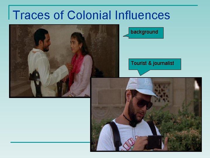 Traces of Colonial Influences background Tourist & journalist 