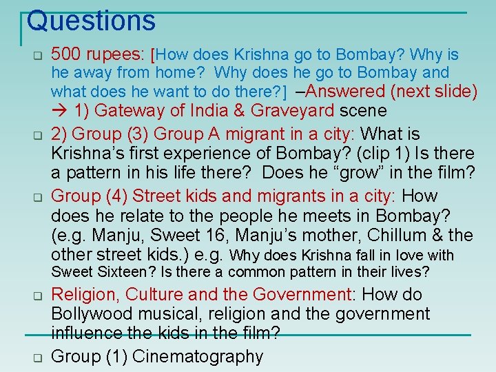Questions q 500 rupees: [How does Krishna go to Bombay? Why is he away