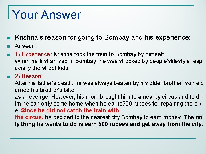 Your Answer n n Krishna’s reason for going to Bombay and his experience: Answer: