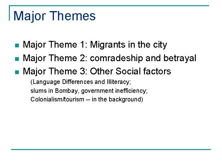 Major Themes n n n Major Theme 1: Migrants in the city Major Theme