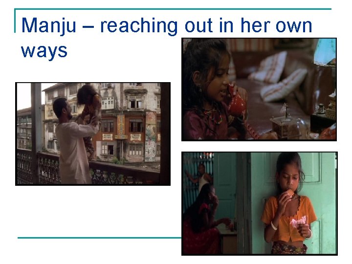 Manju – reaching out in her own ways 