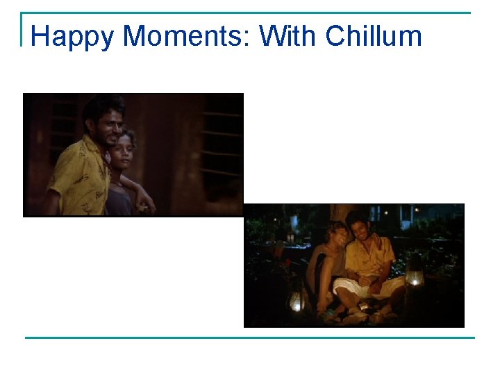 Happy Moments: With Chillum 
