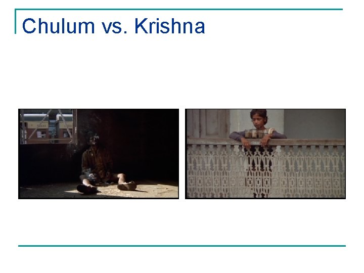 Chulum vs. Krishna 