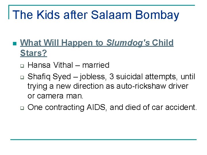 The Kids after Salaam Bombay n What Will Happen to Slumdog's Child Stars? q