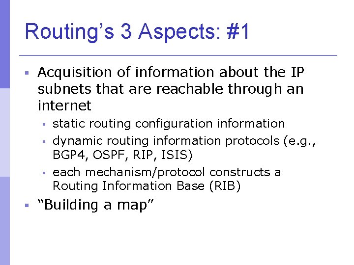 Routing’s 3 Aspects: #1 Acquisition of information about the IP subnets that are reachable