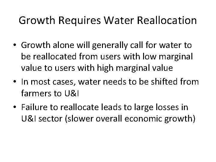 Growth Requires Water Reallocation • Growth alone will generally call for water to be