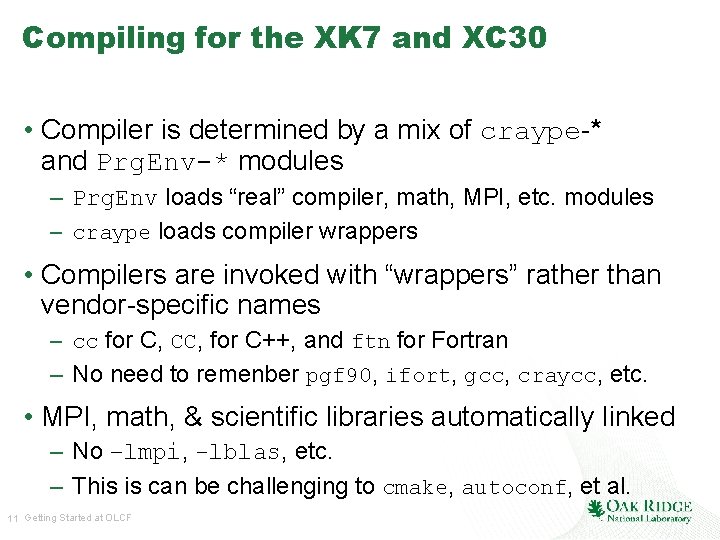 Compiling for the XK 7 and XC 30 • Compiler is determined by a