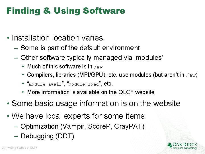Finding & Using Software • Installation location varies – Some is part of the