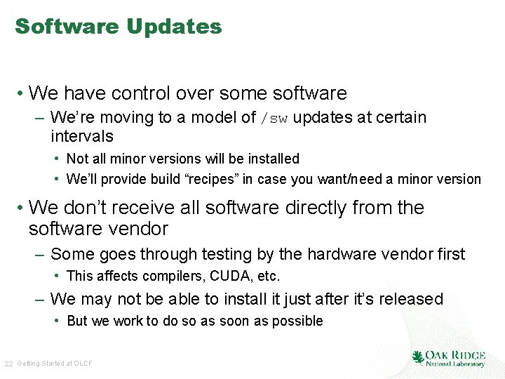Software Updates • We have control over some software – We’re moving to a