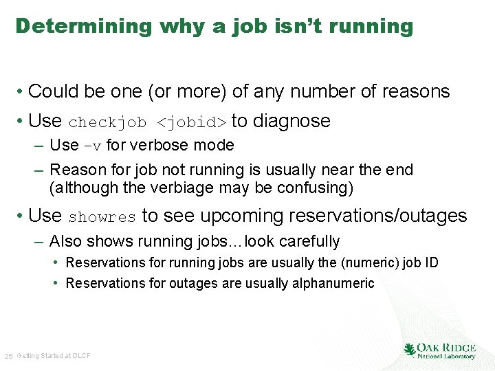 Determining why a job isn’t running • Could be one (or more) of any