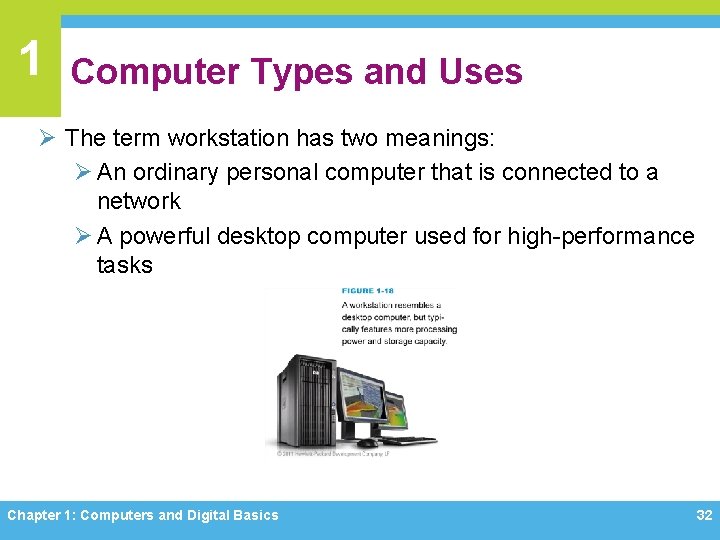 1 Computer Types and Uses Ø The term workstation has two meanings: Ø An