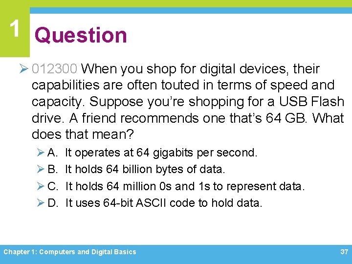 1 Question Ø 012300 When you shop for digital devices, their capabilities are often