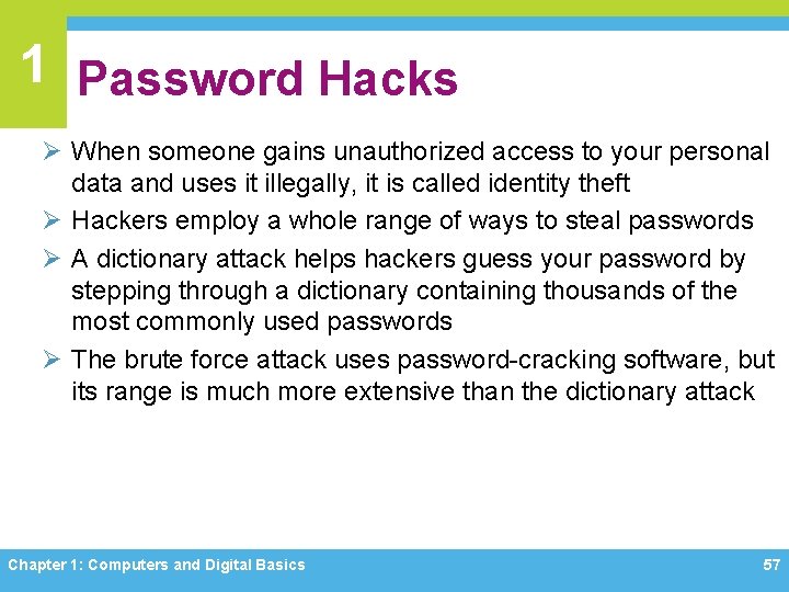 1 Password Hacks Ø When someone gains unauthorized access to your personal data and