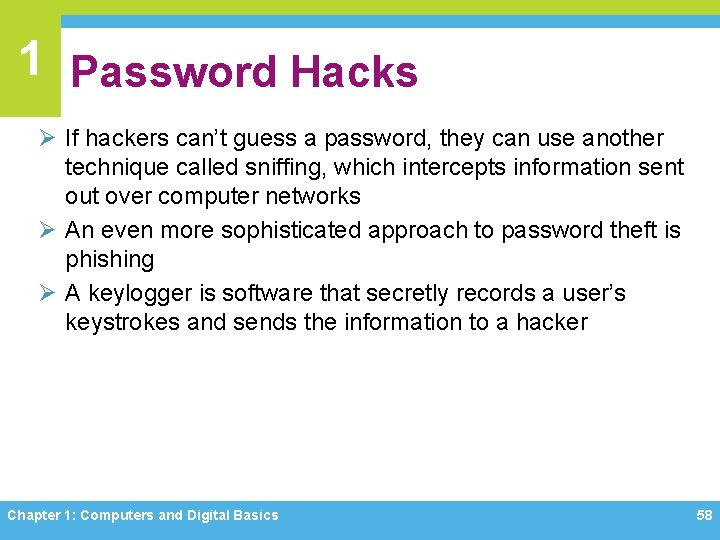 1 Password Hacks Ø If hackers can’t guess a password, they can use another