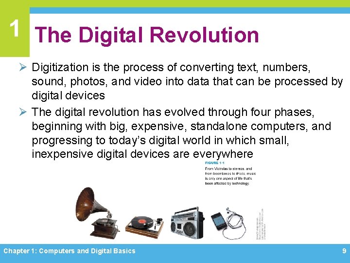 1 The Digital Revolution Ø Digitization is the process of converting text, numbers, sound,