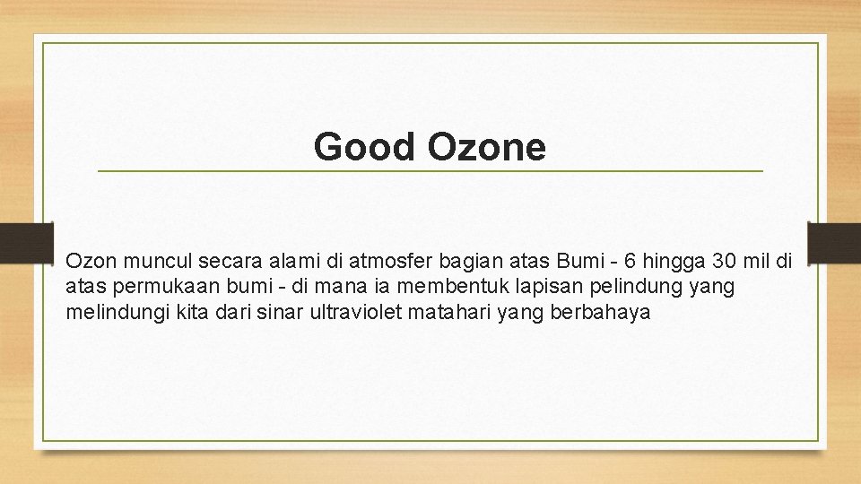 Good Ozone Ozon muncul secara alami di atmosfer bagian atas Bumi - 6 hingga