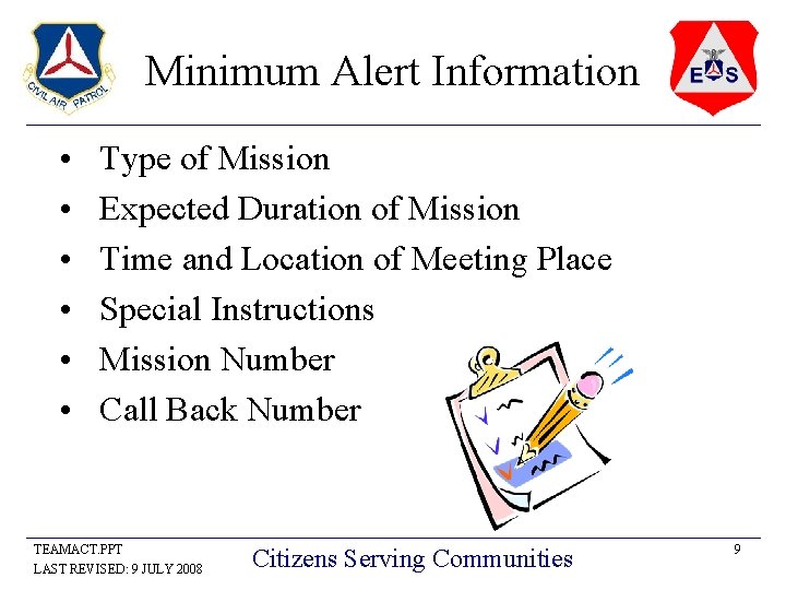 Minimum Alert Information • • • Type of Mission Expected Duration of Mission Time