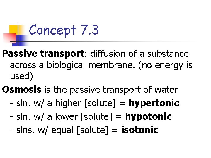 Concept 7. 3 Passive transport: diffusion of a substance across a biological membrane. (no