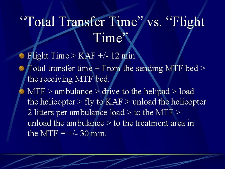 “Total Transfer Time” vs. “Flight Time”. Flight Time > KAF +/- 12 min. Total