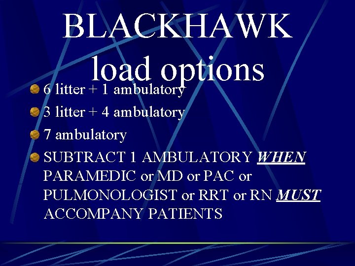 BLACKHAWK load options 6 litter + 1 ambulatory 3 litter + 4 ambulatory 7