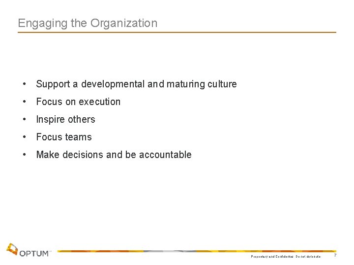 Engaging the Organization • Support a developmental and maturing culture • Focus on execution