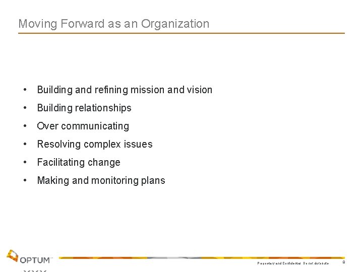 Moving Forward as an Organization • Building and refining mission and vision • Building