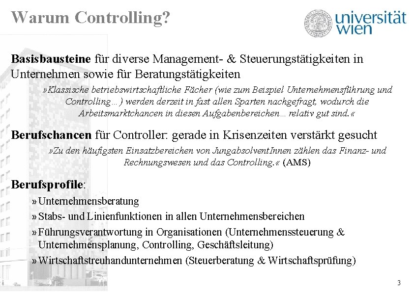 Warum Controlling? Basisbausteine für diverse Management- & Steuerungstätigkeiten in Unternehmen sowie für Beratungstätigkeiten »