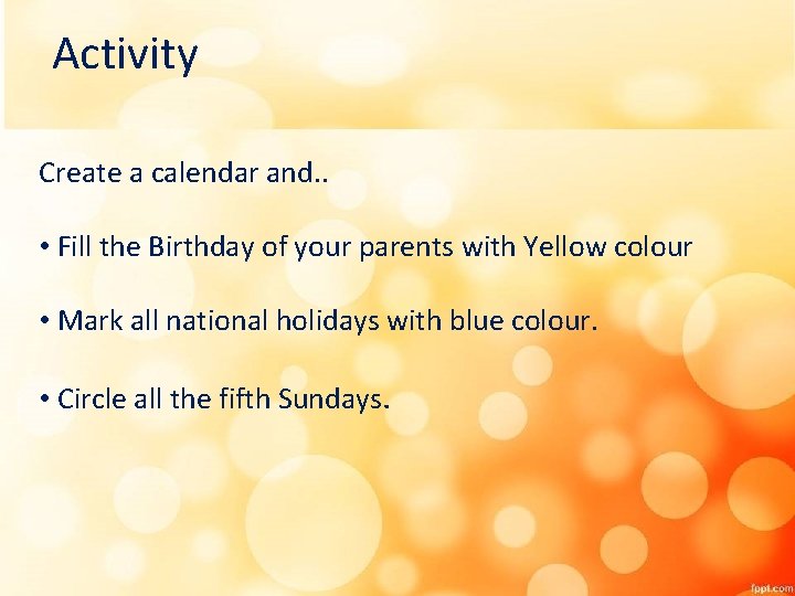 Activity Create a calendar and. . • Fill the Birthday of your parents with Activity Create a calendar and. . • Fill the Birthday of your parents with